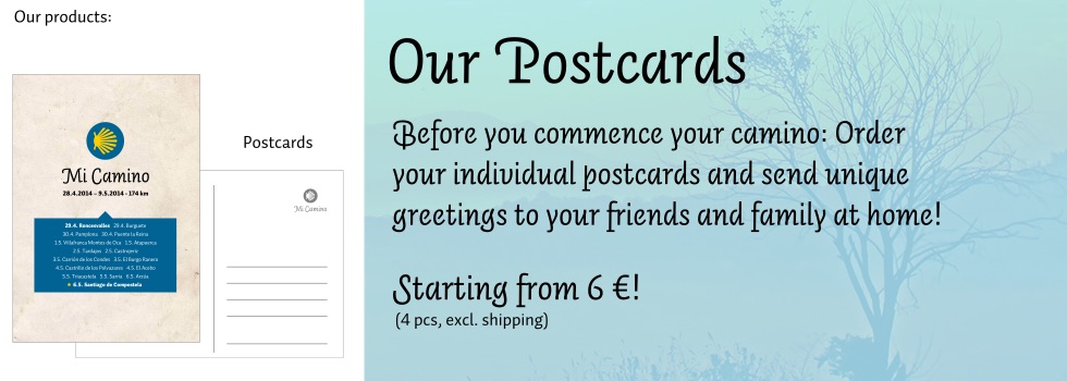 Our Postcards. Before you commence your camino: Order your individual postcards and send unique greetings to your friends and family at home!